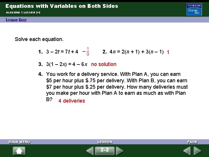 Equations with Variables on Both Sides ALGEBRA 1 LESSON 2 -2 Solve each equation.