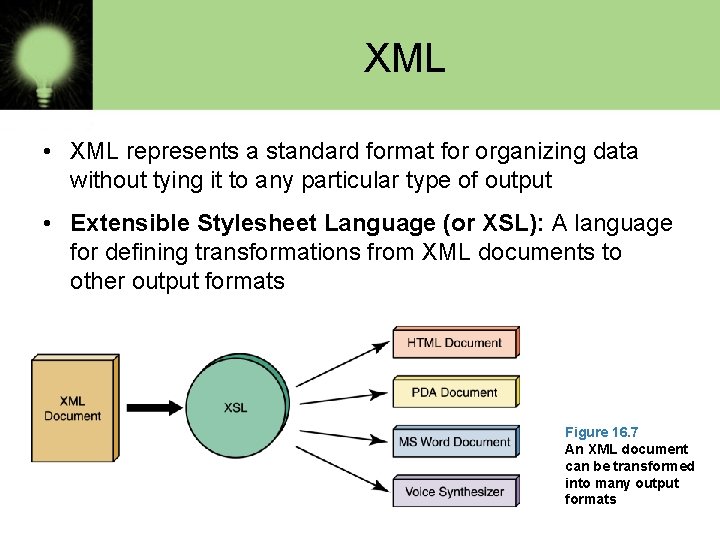 XML • XML represents a standard format for organizing data without tying it to
