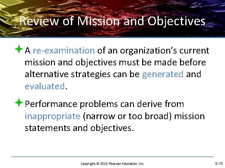 Review of Mission and Objectives ªA re-examination of an organization’s current mission and objectives