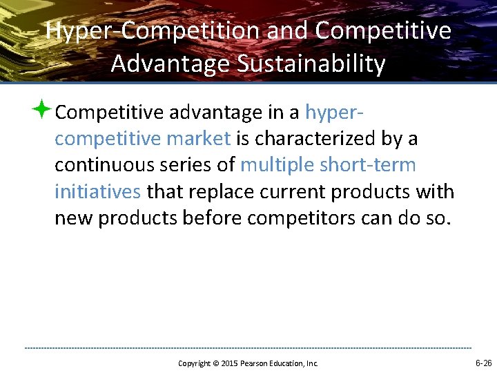 Hyper-Competition and Competitive Advantage Sustainability ªCompetitive advantage in a hyper- competitive market is characterized