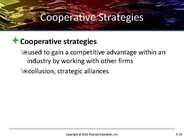 Cooperative Strategies ªCooperative strategies 9 used to gain a competitive advantage within an industry