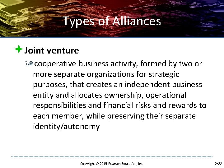 Types of Alliances ªJoint venture 9 cooperative business activity, formed by two or more