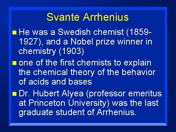 Svante Arrhenius n He was a Swedish chemist (18591927), and a Nobel prize winner