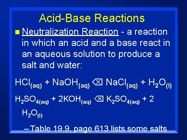 Acid-Base Reactions n Neutralization Reaction - a reaction in which an acid and a
