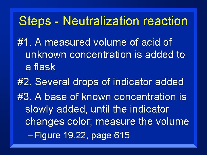 Steps - Neutralization reaction #1. A measured volume of acid of unknown concentration is