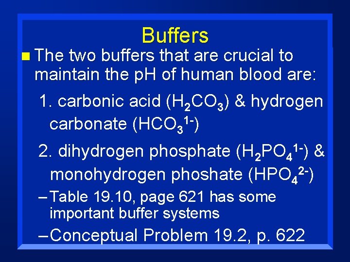 n The Buffers two buffers that are crucial to maintain the p. H of