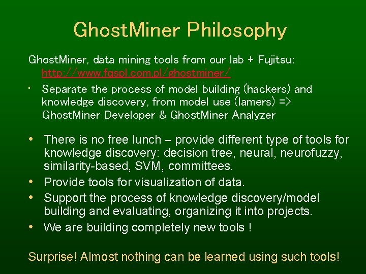 Ghost. Miner Philosophy Ghost. Miner, data mining tools from our lab + Fujitsu: http: