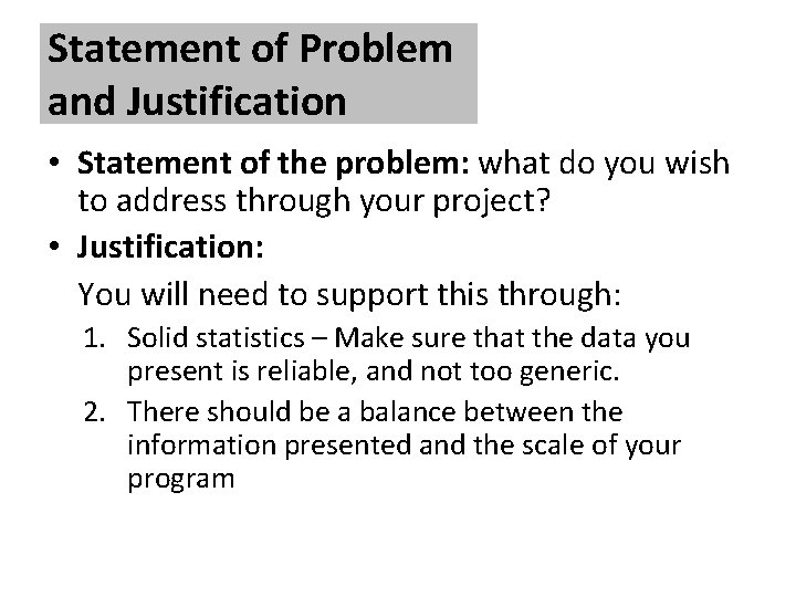 Statement of Problem and Justification • Statement of the problem: what do you wish