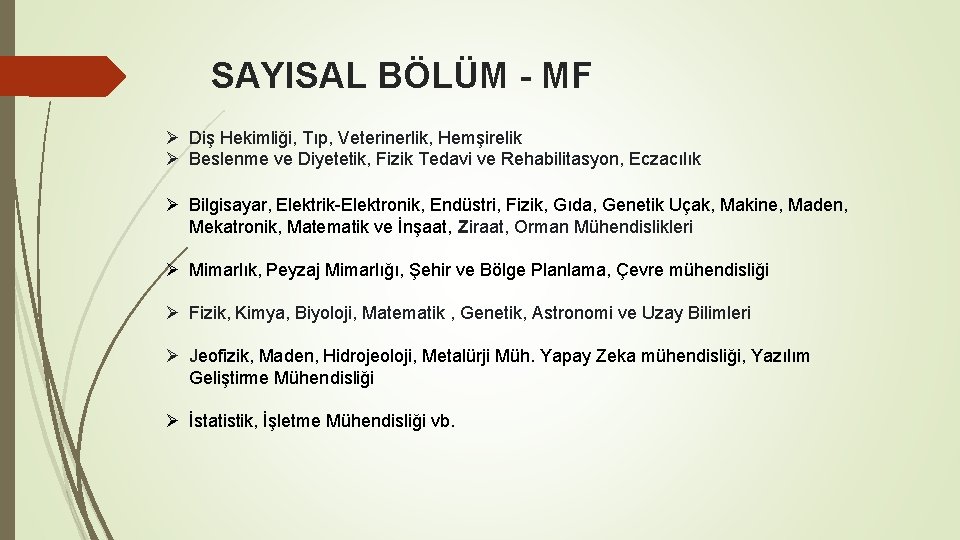 SAYISAL BÖLÜM - MF Ø Diş Hekimliği, Tıp, Veterinerlik, Hemşirelik Ø Beslenme ve Diyetetik,