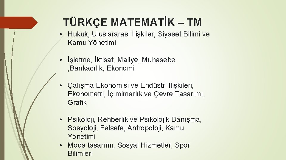 TÜRKÇE MATEMATİK – TM • Hukuk, Uluslararası İlişkiler, Siyaset Bilimi ve Kamu Yönetimi •