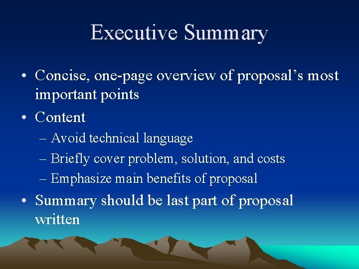 Executive Summary • Concise, one-page overview of proposal’s most important points • Content –