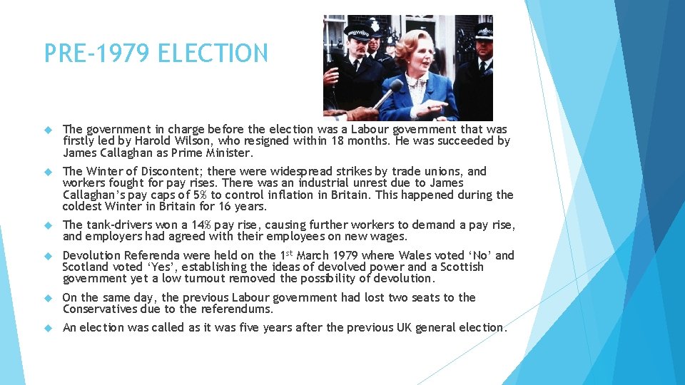 PRE-1979 ELECTION The government in charge before the election was a Labour government that