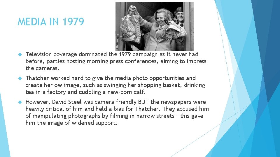 MEDIA IN 1979 Television coverage dominated the 1979 campaign as it never had before,