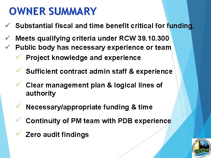 OWNER SUMMARY Substantial fiscal and time benefit critical for funding. Meets qualifying criteria under