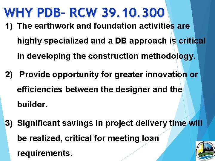 WHY PDB– RCW 39. 10. 300 1) The earthwork and foundation activities are highly