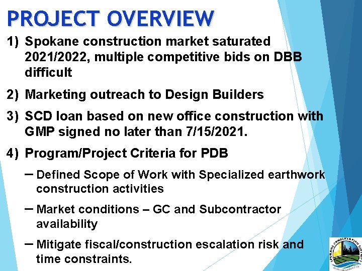 PROJECT OVERVIEW 1) Spokane construction market saturated 2021/2022, multiple competitive bids on DBB difficult