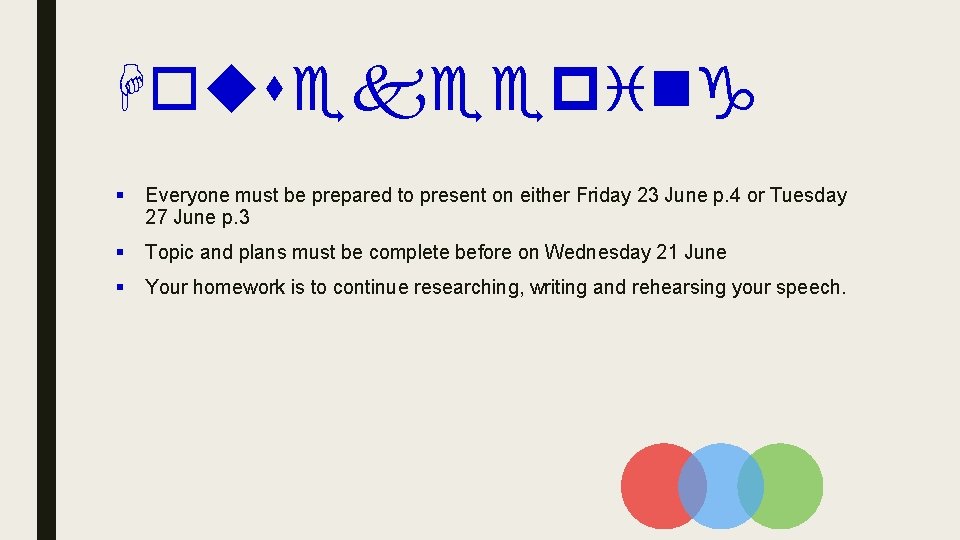 Housekeeping § Everyone must be prepared to present on either Friday 23 June p.
