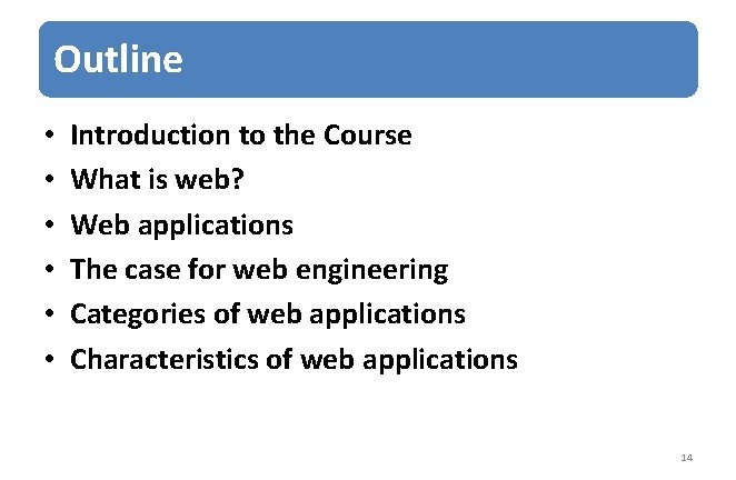 Outline • • • Introduction to the Course What is web? Web applications The