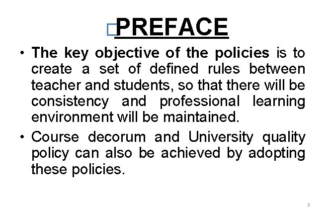 �PREFACE • The key objective of the policies is to create a set of