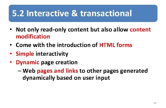 5. 2 Interactive & transactional • Not only read-only content but also allow content