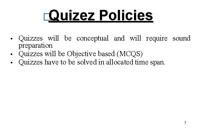 �Quizez § § § Policies Quizzes will be conceptual and will require sound preparation