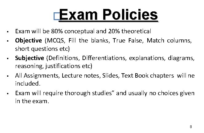 �Exam § § § Policies Exam will be 80% conceptual and 20% theoretical Objective