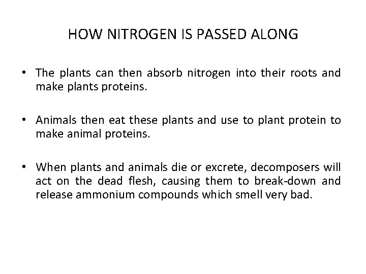 HOW NITROGEN IS PASSED ALONG • The plants can then absorb nitrogen into their