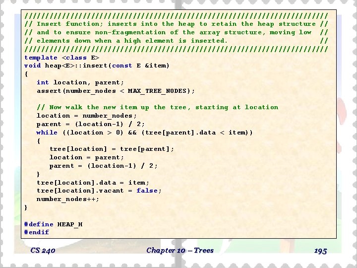 ///////////////////////////////////// // Insert function; inserts into the heap to retain the heap structure // ///////////////////////////////////// // Insert function; inserts into the heap to retain the heap structure //