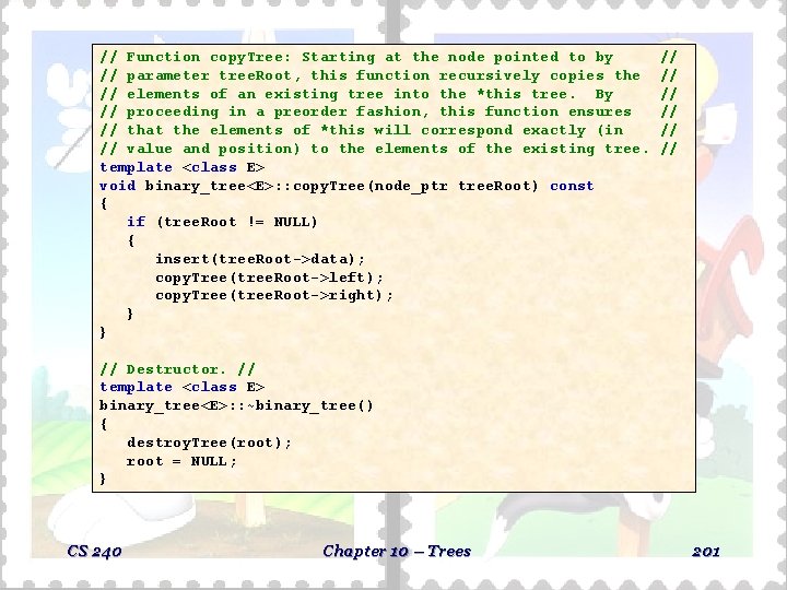 // Function copy. Tree: Starting at the node pointed to by // parameter tree. // Function copy. Tree: Starting at the node pointed to by // parameter tree.