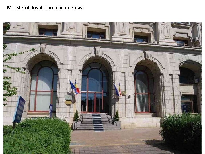 Ministerul Justitiei in bloc ceausist 