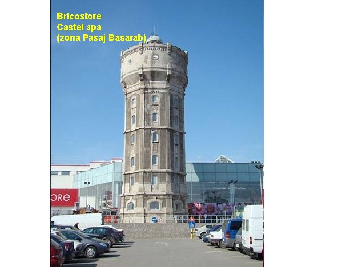 Bricostore Castel apa (zona Pasaj Basarab) 