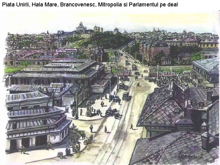 Piata Unirii, Hala Mare, Brancovenesc, Mitropolia si Parlamentul pe deal 