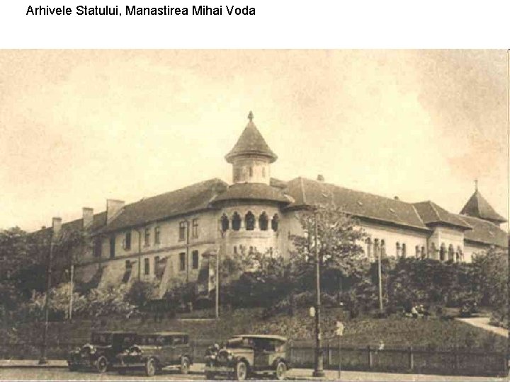 Arhivele Statului, Manastirea Mihai Voda Arhivele Statului, Manastirea Mihai Voda