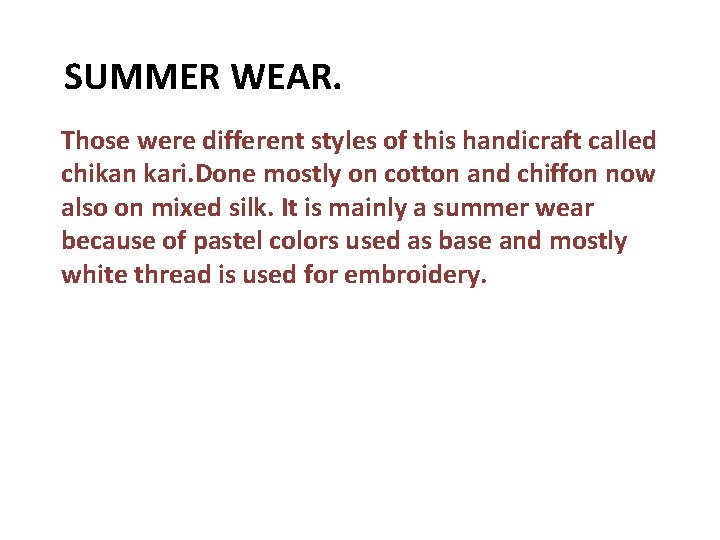 SUMMER WEAR. Those were different styles of this handicraft called chikan kari. Done mostly
