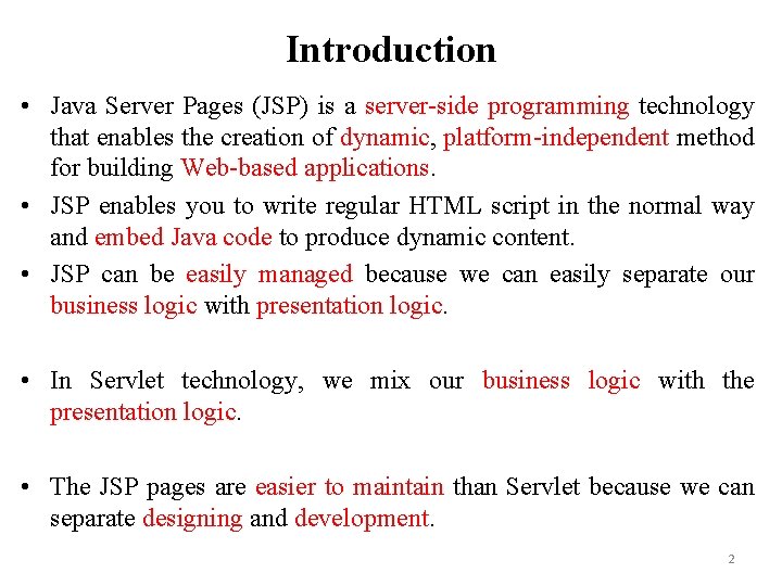 Introduction • Java Server Pages (JSP) is a server-side programming technology that enables the Introduction • Java Server Pages (JSP) is a server-side programming technology that enables the