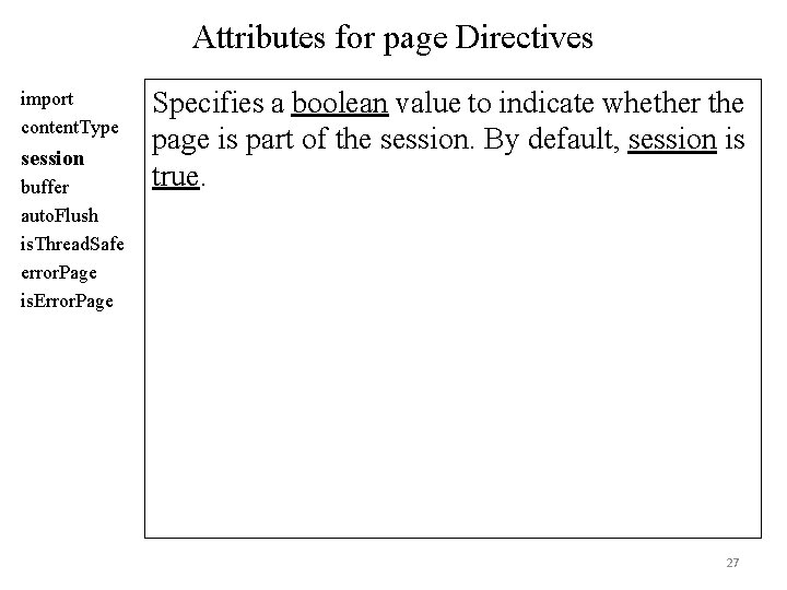 Attributes for page Directives import content. Type session buffer auto. Flush is. Thread. Safe Attributes for page Directives import content. Type session buffer auto. Flush is. Thread. Safe