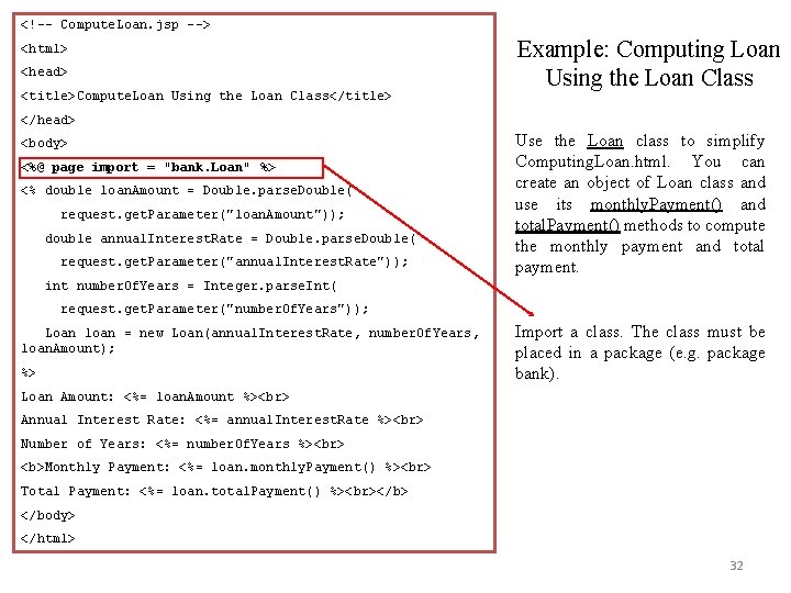 <!-- Compute. Loan. jsp --> <html> <head> <title>Compute. Loan Using the Loan Class</title> Example: <!-- Compute. Loan. jsp --> <html> <head> <title>Compute. Loan Using the Loan Class</title> Example:
