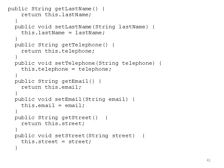 public String get. Last. Name() { return this. last. Name; } public void set. public String get. Last. Name() { return this. last. Name; } public void set.
