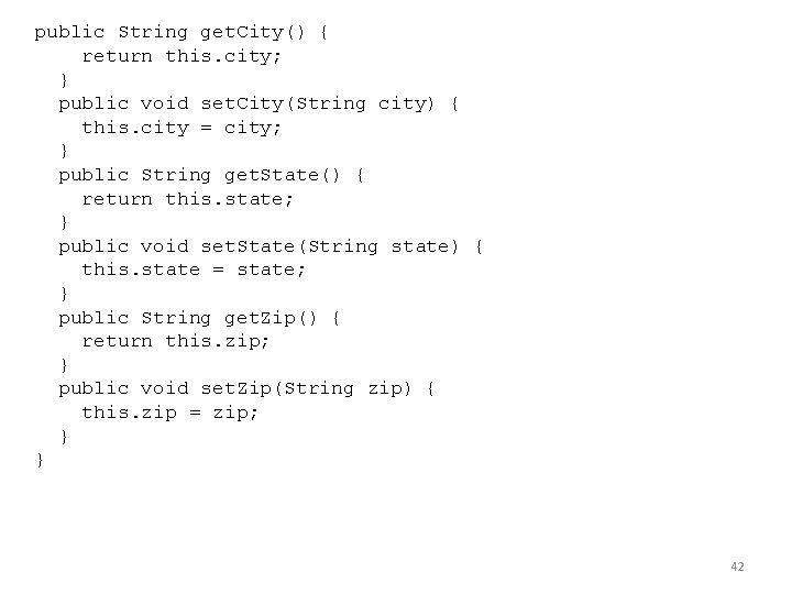 public String get. City() { return this. city; } public void set. City(String city) public String get. City() { return this. city; } public void set. City(String city)