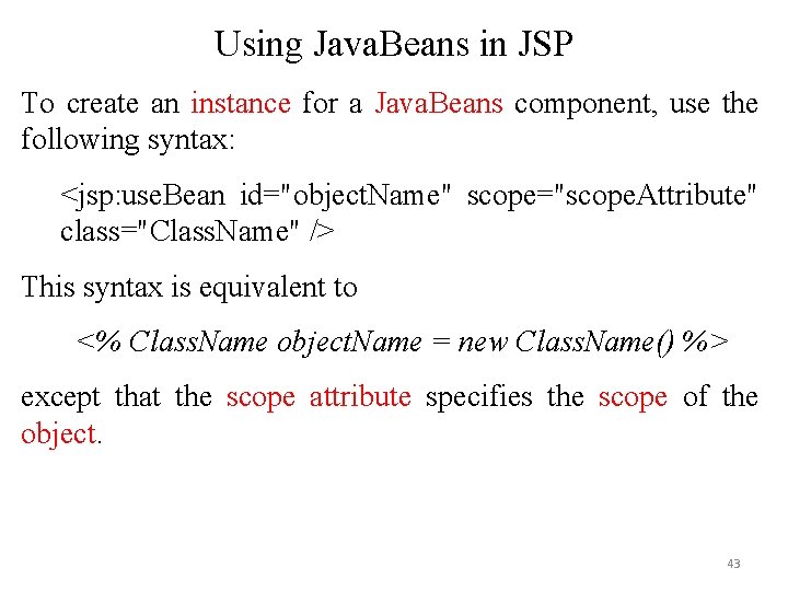 Using Java. Beans in JSP To create an instance for a Java. Beans component, Using Java. Beans in JSP To create an instance for a Java. Beans component,