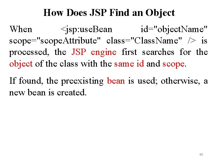 How Does JSP Find an Object When <jsp: use. Bean id="object. Name" scope="scope. Attribute" How Does JSP Find an Object When <jsp: use. Bean id="object. Name" scope="scope. Attribute"