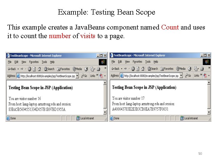 Example: Testing Bean Scope This example creates a Java. Beans component named Count and Example: Testing Bean Scope This example creates a Java. Beans component named Count and