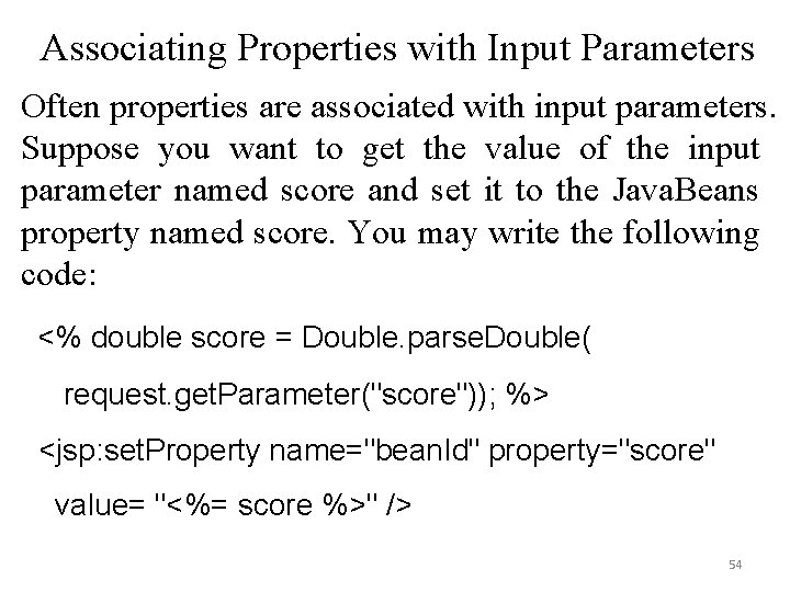 Associating Properties with Input Parameters Often properties are associated with input parameters. Suppose you Associating Properties with Input Parameters Often properties are associated with input parameters. Suppose you