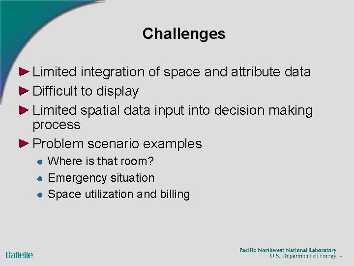 Challenges Limited integration of space and attribute data Difficult to display Limited spatial data