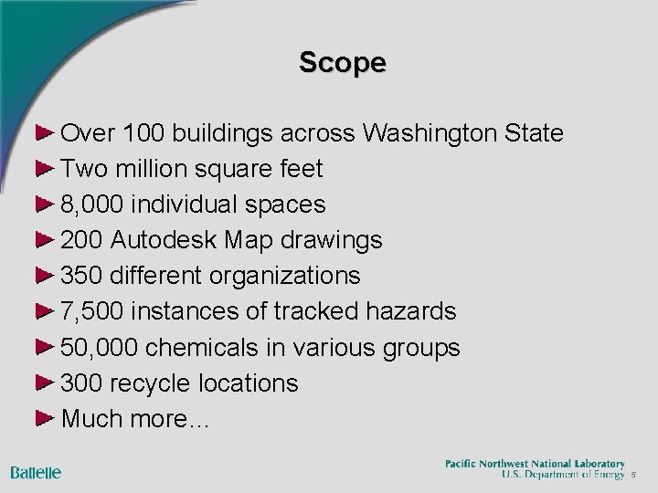 Scope Over 100 buildings across Washington State Two million square feet 8, 000 individual