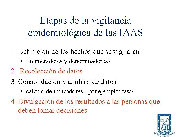 Etapas de la vigilancia epidemiológica de las IAAS 1 Definición de los hechos que