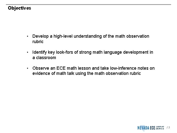 Objectives • Develop a high-level understanding of the math observation rubric • Identify key