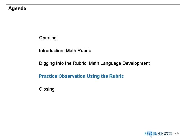 Agenda Opening Introduction: Math Rubric Digging Into the Rubric: Math Language Development Practice Observation