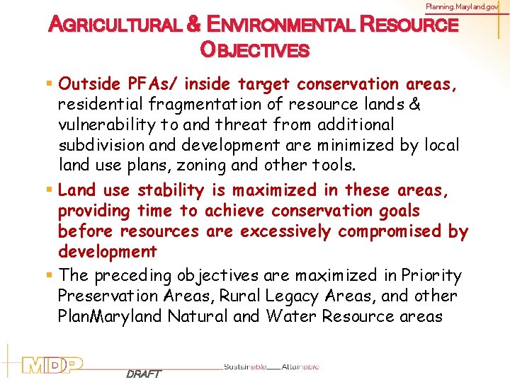 Planning. Maryland. gov AGRICULTURAL & ENVIRONMENTAL RESOURCE OBJECTIVES § Outside PFAs/ inside target conservation