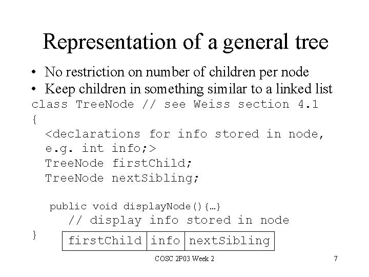 Representation of a general tree • No restriction on number of children per node Representation of a general tree • No restriction on number of children per node